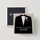 Brides Cousin tuxedo name bruiloft pin button (Voorkant /achterkant)