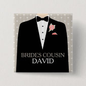 Brides Cousin tuxedo name bruiloft pin button (Voorkant)