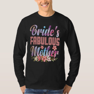 Bride's Fabulous Moeder Happy Marry Wedding Moeder T-shirt
