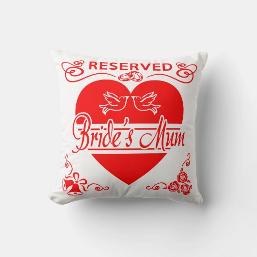 Bride's Mum Cushion Reserved for the Bride's Mum Kussen (Voorkant)