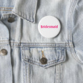 Bridesmaid Button (In situ)