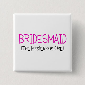 Bridesmaid de mysterieuze vierkante button 5,1 cm