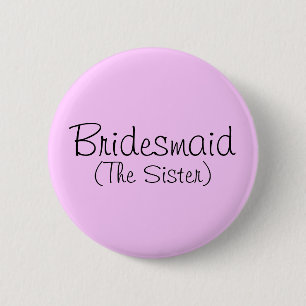 Bridesmaid (de zuster) Pin Ronde Button 5,7 Cm