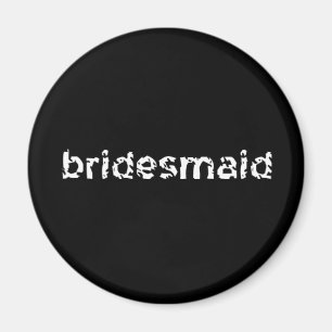 Bridesmaid Magneet