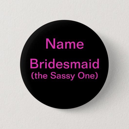 Bridesmaid Sassy One Ronde Button 5,7 Cm (Voorkant)