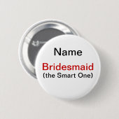 Bridesmaid Smart One Ronde Button 5,7 Cm (Voorkant /achterkant)