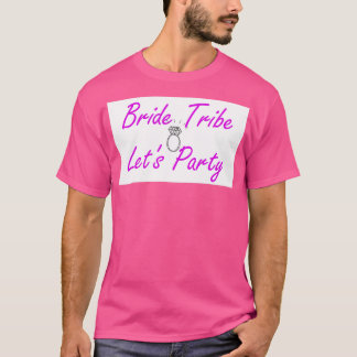 Bridesmaids Bride Tribe Bachelorette T-shirt