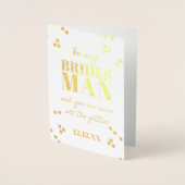 Bridesman Demande Groomsman Proposition Carte Foil (Devant)