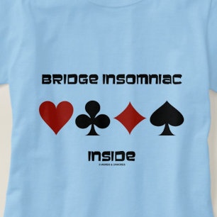 Bridge Insomniac Binnen Vier Kaart Pakken T-shirt
