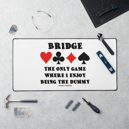 Bridge Le Seul Jeu Où J'Aime Être Le Mort (Poste de travail)