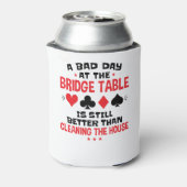 Bridge Player Funny Quote Bad Day aan Bridge Table Blikjeskoeler (Blikje Achterkant)