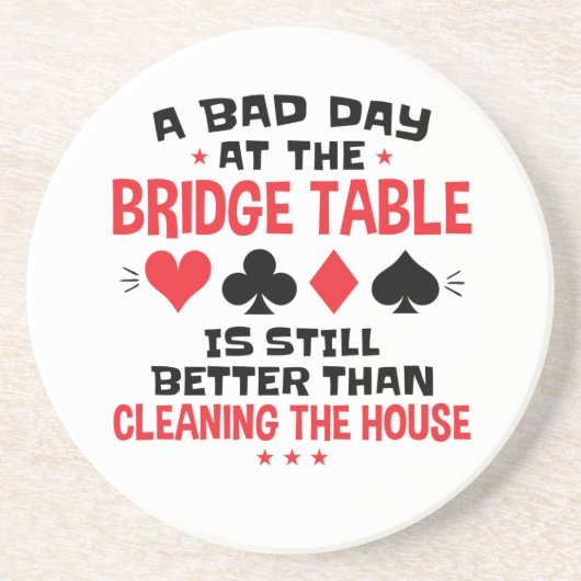 Bridge Player Funny Quote Bad Day aan Bridge Table Zandsteen Onderzetter (Voorkant)