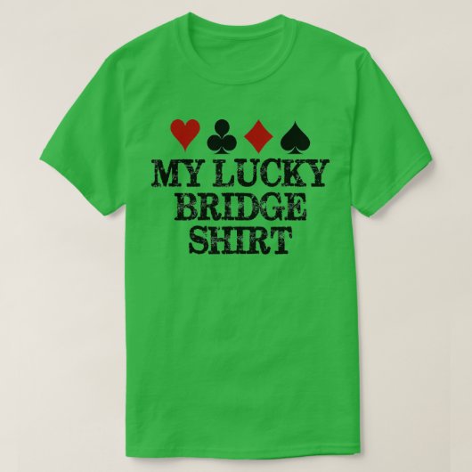 Bridge Player geeft mijn Lucky Bridge Funny Contra T-shirt (Design voorkant)