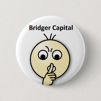 Bridger Capital...Shh (Badge) Ronde Button 5,7 Cm