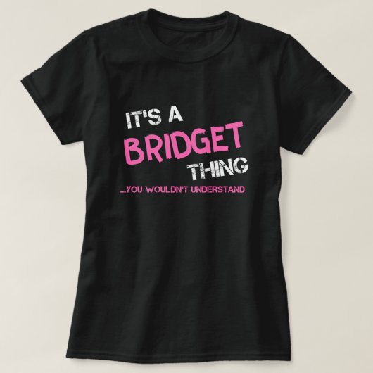 Bridget dat je T-Shirt niet zou begrijpen (Design voorkant)