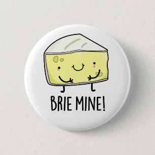 Brie Mine Funny Cheese Pun Ronde Button 5,7 Cm
