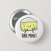 Brie Mine Funny Cheese Pun Ronde Button 5,7 Cm (Voorkant /achterkant)