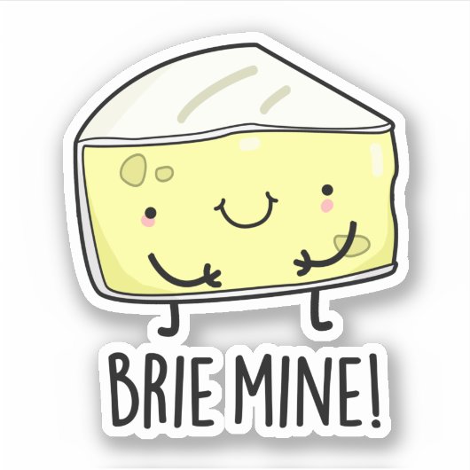 Brie Mine Funny Cheese Pun Sticker (Voorkant)