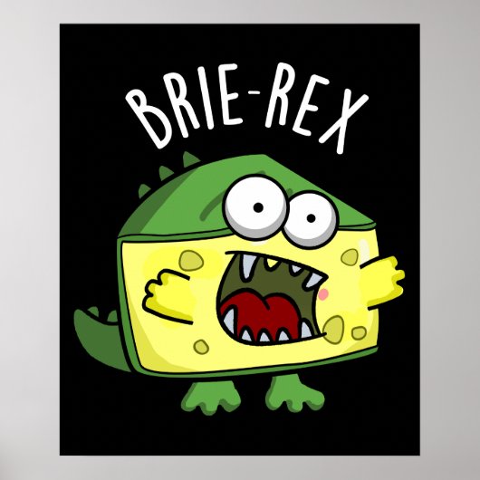 Brie-rex Funny Cheese TRex Pun Dark BG Poster (Voorkant)