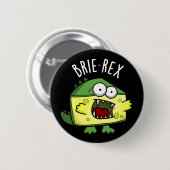 Brie-rex Funny Cheese TRex Pun Dark BG Ronde Button 5,7 Cm (Voorkant /achterkant)