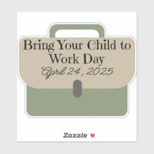 Briefcase Breng uw kind naar de werkdag 2025 Sticker
