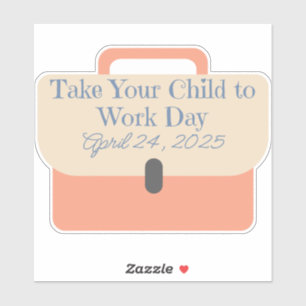 Briefcase Breng uw kind naar de werkdag 2025 Sticker