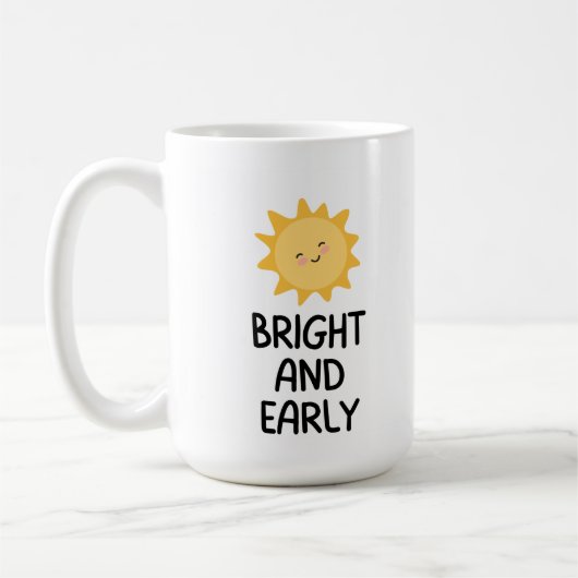 Bright And Early café tasse 15oz (Gauche)