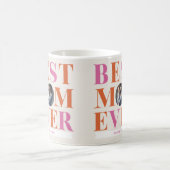 Bright Best Mom Ever Photo Cadeau Café Mug (Centre)
