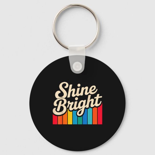 Bright Positive Quote Shine Tee Sleutelhanger (Voorkant)