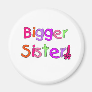 Bright Text Bigger Sister Magneet