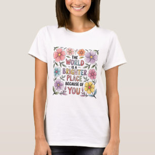 Brighter World-Shirt Mental Health Floral T-shir T-shirt