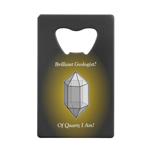 Briljante geoloog Quartz Pun Kredietkaart Flessenopener (Achterkant)