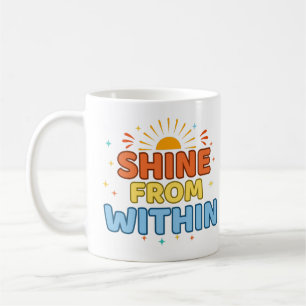 Briller de l'intérieur - Mug Positif