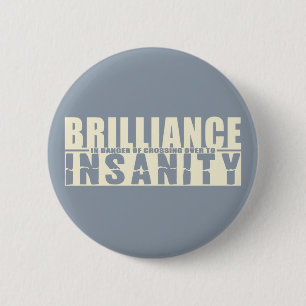 BRILLIANCE VS INSANITY aangepaste knop Ronde Button 5,7 Cm