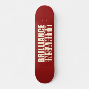 BRILLIANCE VS INSANITY custom skateboard