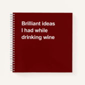 Brilliant ideas I had while drinking wine Notitieboek (Voorkant)