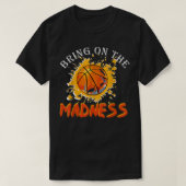 Bring On the Madness College March Basketball Madn T-shirt (Design voorkant)