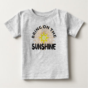 Bring On The Sunshine Design - Baby Fine Jersey T-