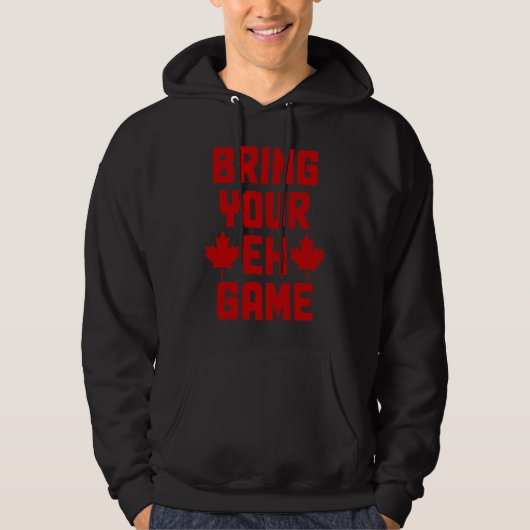 Bring Your Eh Game Canada Canadian Flag Pride 1 Hoodie (Voorkant)