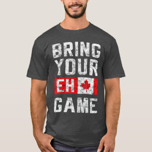 BRING YOUR EH GAME Canadese vlag trots hockey Cana T-shirt