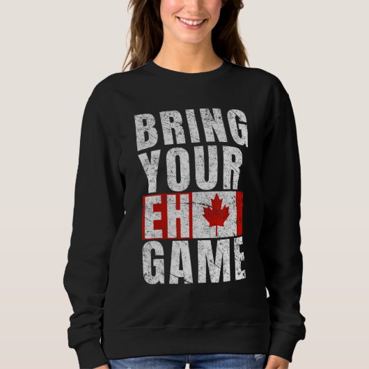 Bring Your Eh Game Canadian Flag Canada Pride Trui (Voorkant)