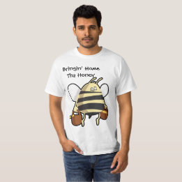 Bringin' Home Tha Honey Working bei t shirt