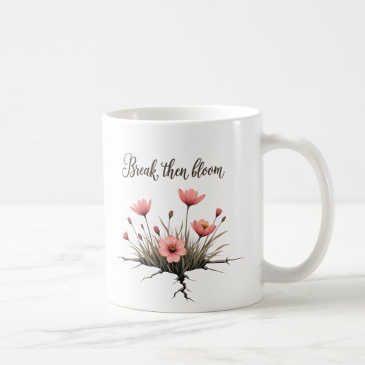Briser puis fleurir - Mug Floral Inspirationnel (Droite)