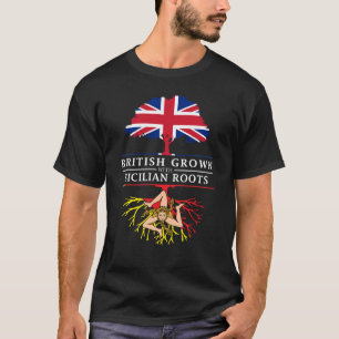 British Grown with Sicilian    RootsSicily Design T-shirt