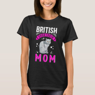 British Shorthair mam Cat Owner British Shorthair T-shirt
