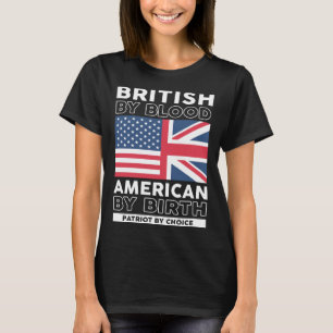 Brits door bloed Amerikaans door geboorte Patriott T-shirt