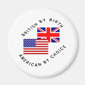 Brits van geboorte, Amerikaan door keuze Magneet
