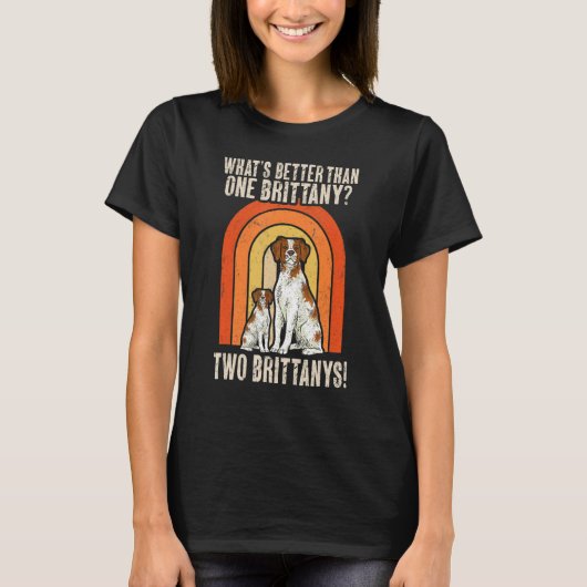Brittany Spaniel wat beter is dan One Brittany D T-shirt (Voorkant)