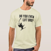 Bro, ben je zelfs aan het lachen? t-shirt (Voorkant)