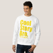 Bro... Dis-le encore. Sweatshirt (Devant entier)
